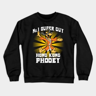 No 1 Super Guy Hong Kong Phooey Crewneck Sweatshirt